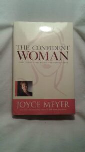 The Confident Woman: Start Today Living Boldly and Without Fear