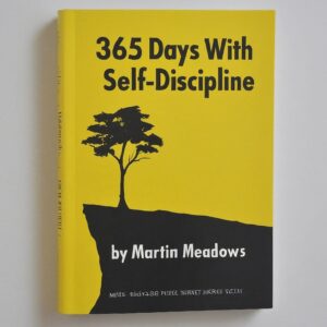 365 days with self discipline by martin meadows